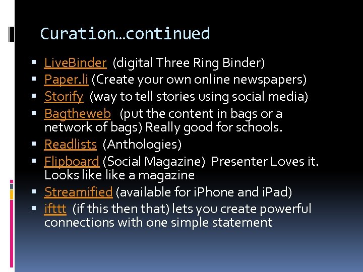 Curation…continued Live. Binder (digital Three Ring Binder) Paper. li (Create your own online newspapers)