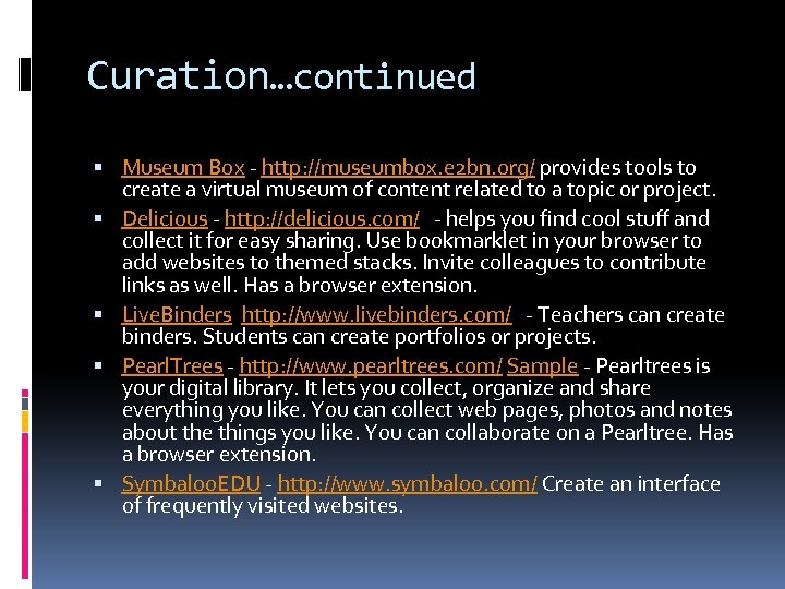 Curation…continued Museum Box - http: //museumbox. e 2 bn. org/ provides tools to create