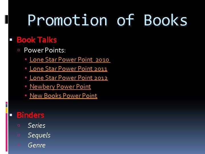 Promotion of Books Book Talks Power Points: Lone Star Power Point 2010 Lone Star