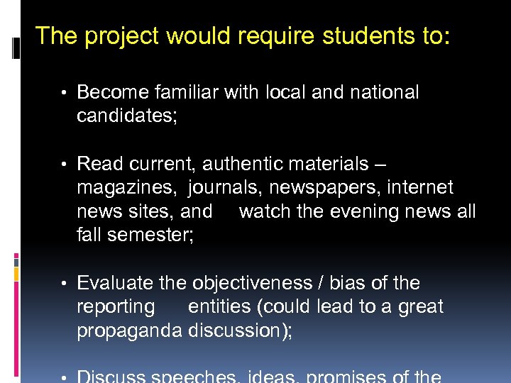 The project would require students to: • Become familiar with local and national candidates;