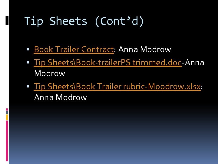 Tip Sheets (Cont’d) Book Trailer Contract: Anna Modrow Tip SheetsBook-trailer. PS trimmed. doc-Anna Modrow