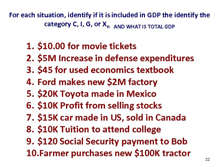 For each situation, identify if it is included in GDP the identify the category