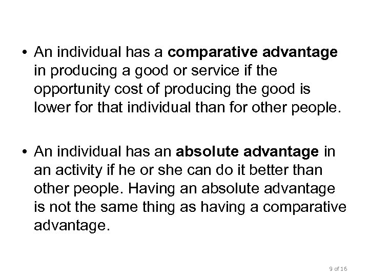  • An individual has a comparative advantage in producing a good or service