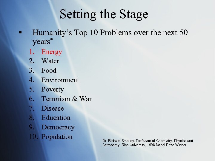 Setting the Stage § Humanity’s Top 10 Problems over the next 50 years* 1.