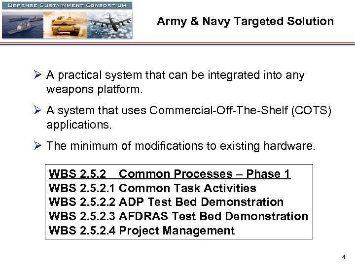 Army & Navy Targeted Solution Ø A practical system that can be integrated into