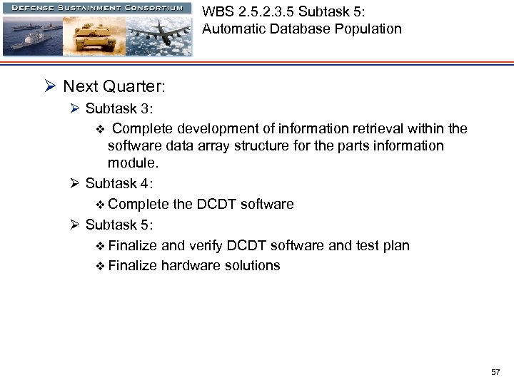WBS 2. 5. 2. 3. 5 Subtask 5: Automatic Database Population Ø Next Quarter:
