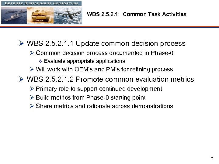 WBS 2. 5. 2. 1: Common Task Activities Ø WBS 2. 5. 2. 1.