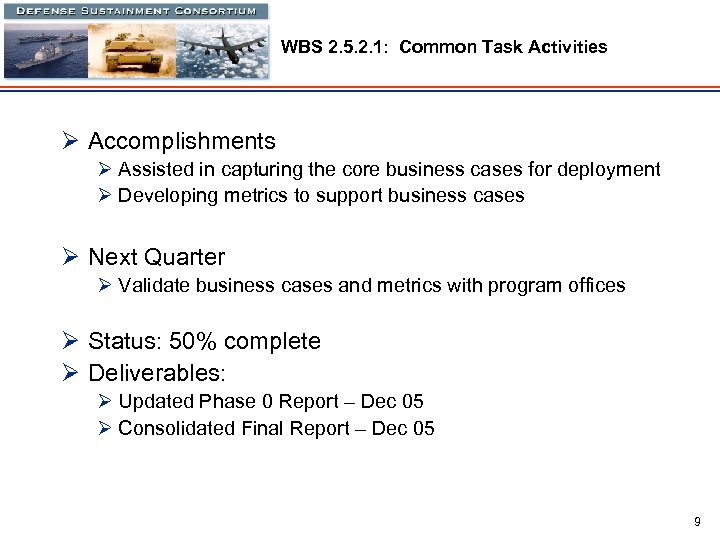 WBS 2. 5. 2. 1: Common Task Activities Ø Accomplishments Ø Assisted in capturing