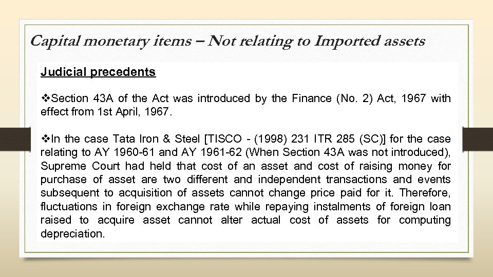 Capital monetary items – Not relating to Imported assets Judicial precedents v. Section 43