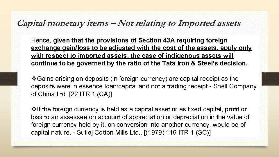 Capital monetary items – Not relating to Imported assets Hence, given that the provisions