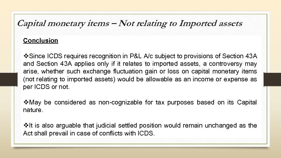 Capital monetary items – Not relating to Imported assets Conclusion v. Since ICDS requires