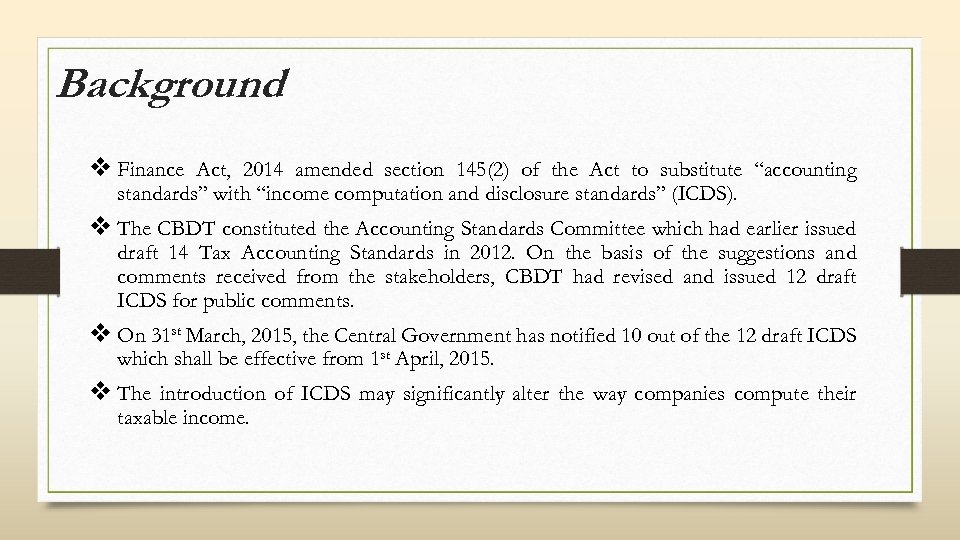 Background v Finance Act, 2014 amended section 145(2) of the Act to substitute “accounting
