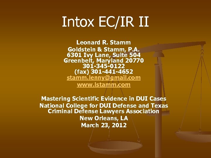 Intox EC/IR II Leonard R. Stamm Goldstein & Stamm, P. A. 6301 Ivy Lane,