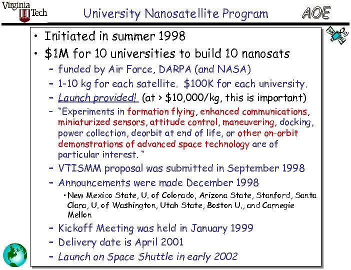University Nanosatellite Program • Initiated in summer 1998 • $1 M for 10 universities