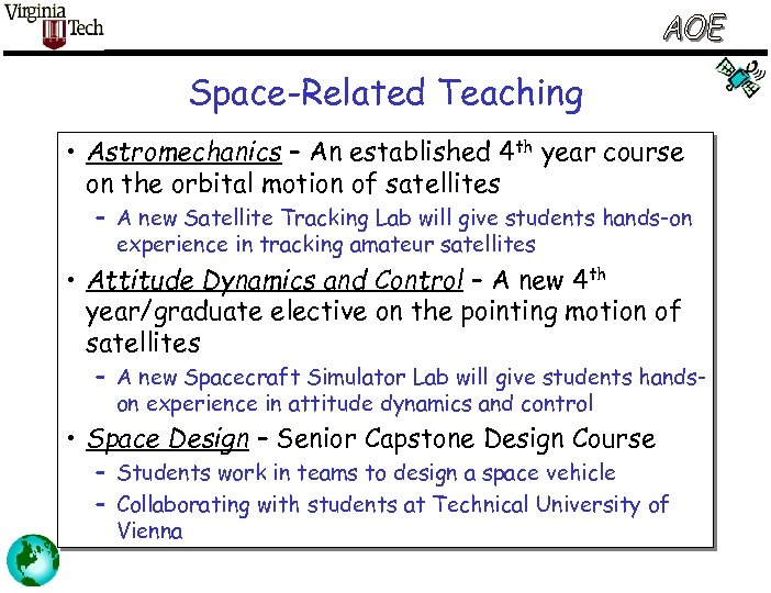 Space-Related Teaching • Astromechanics – An established 4 th year course on the orbital