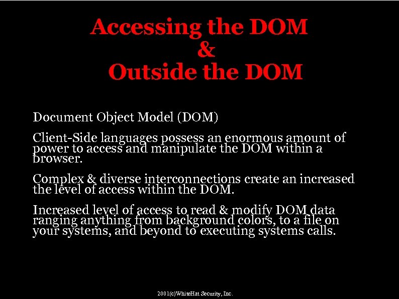 Accessing the DOM & Outside the DOM Document Object Model (DOM) Client-Side languages possess