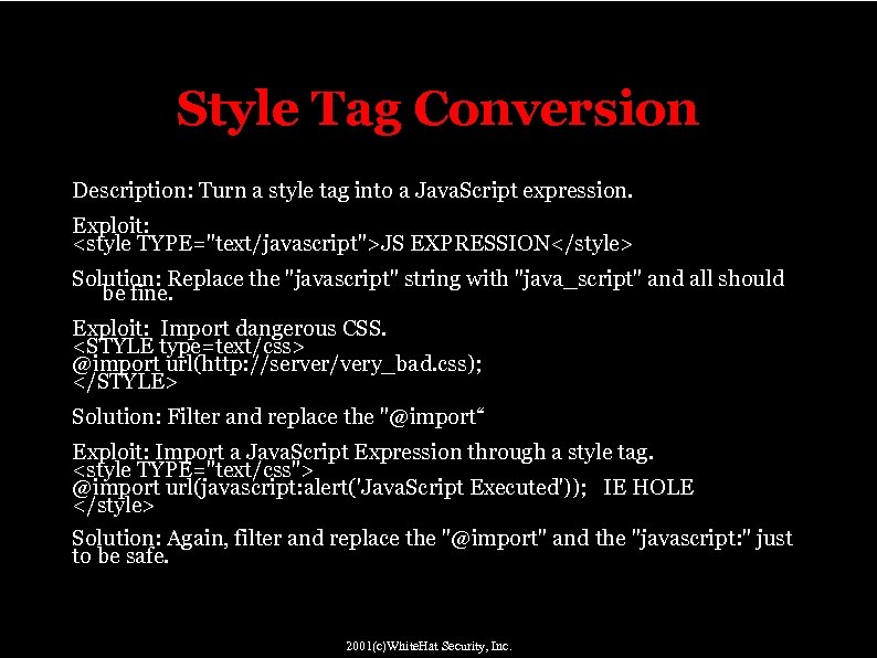 Style Tag Conversion Description: Turn a style tag into a Java. Script expression. Exploit: