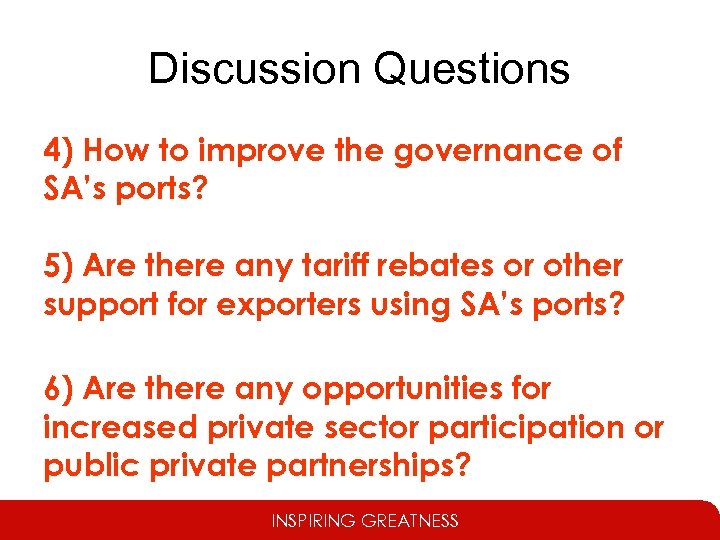 Discussion Questions 4) How to improve the governance of SA’s ports? 5) Are there