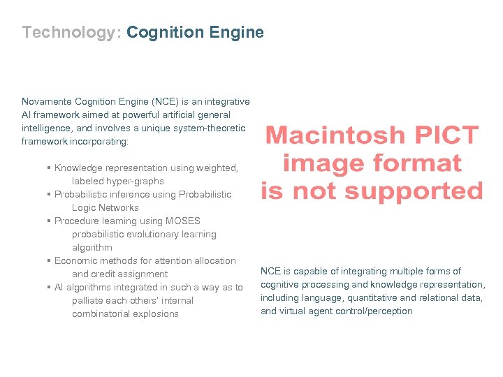 Technology: Cognition Engine Novamente Cognition Engine (NCE) is an integrative AI framework aimed at