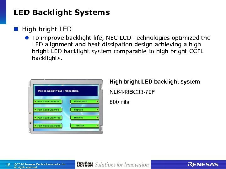 LED Backlight Systems n High bright LED l To improve backlight life, NEC LCD