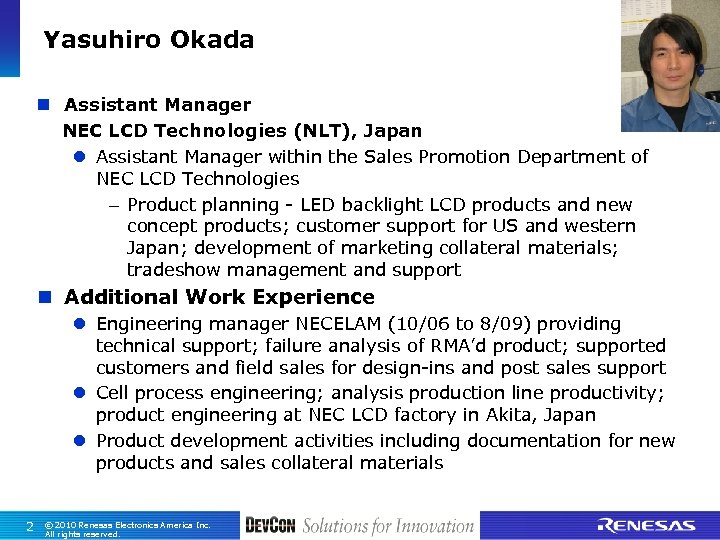 Yasuhiro Okada n Assistant Manager NEC LCD Technologies (NLT), Japan l Assistant Manager within