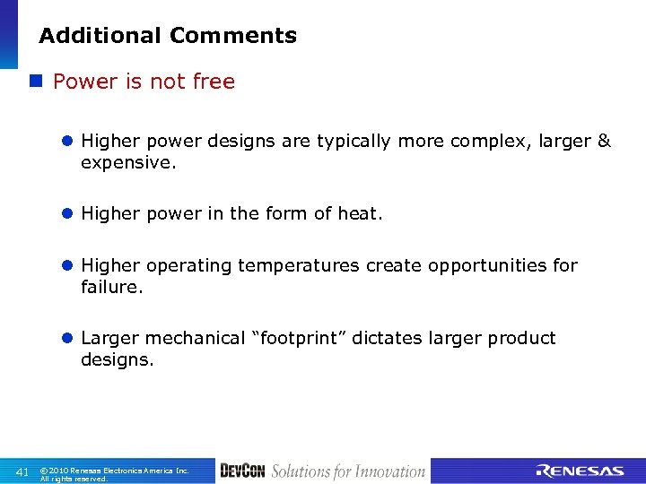 Additional Comments n Power is not free l Higher power designs are typically more