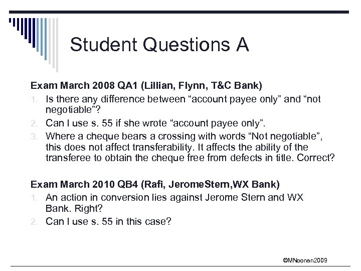 Student Questions A Exam March 2008 QA 1 (Lillian, Flynn, T&C Bank) 1. Is
