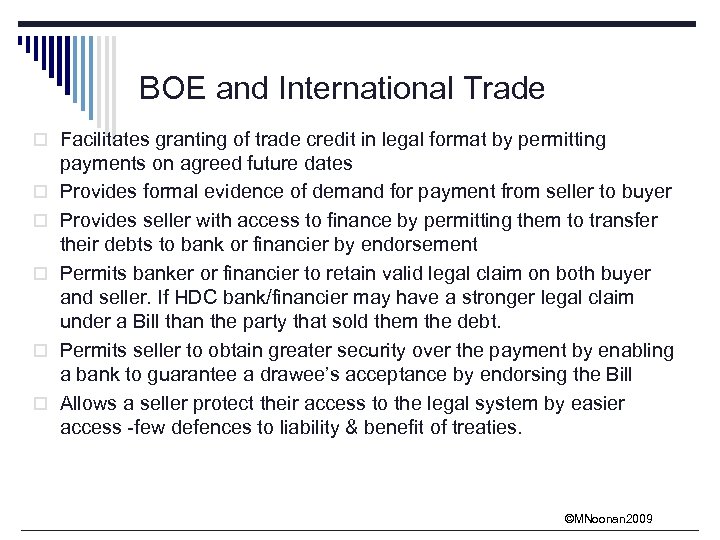 BOE and International Trade o Facilitates granting of trade credit in legal format by