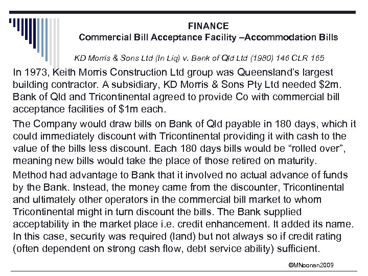 FINANCE Commercial Bill Acceptance Facility –Accommodation Bills KD Morris & Sons Ltd (In Liq)