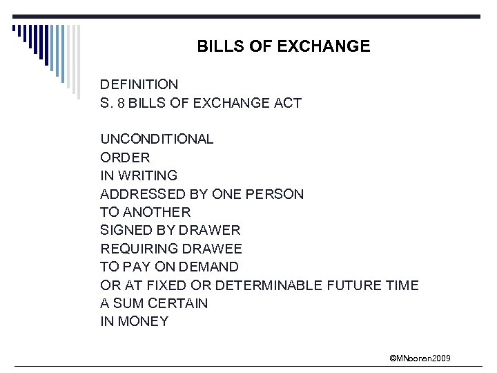 BILLS OF EXCHANGE DEFINITION S. 8 BILLS OF EXCHANGE ACT UNCONDITIONAL ORDER IN WRITING