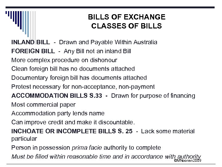 BILLS OF EXCHANGE CLASSES OF BILLS INLAND BILL - Drawn and Payable Within Australia