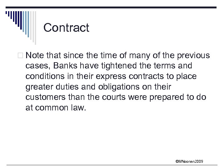 Contract o Note that since the time of many of the previous cases, Banks