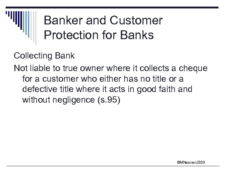 Banker and Customer Protection for Banks Collecting Bank Not liable to true owner where