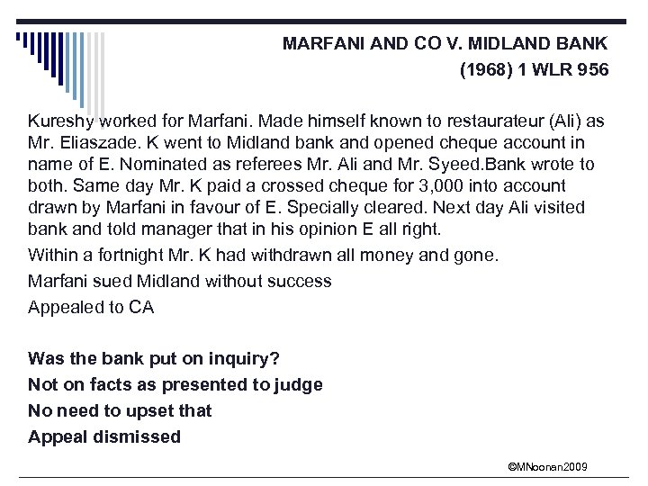 MARFANI AND CO V. MIDLAND BANK (1968) 1 WLR 956 Kureshy worked for Marfani.