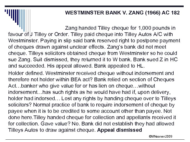 WESTMINSTER BANK V. ZANG (1966) AC 182 Zang handed Tilley cheque for 1, 000