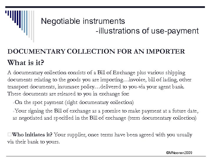 Negotiable instruments -illustrations of use-payment DOCUMENTARY COLLECTION FOR AN IMPORTER What is it? A