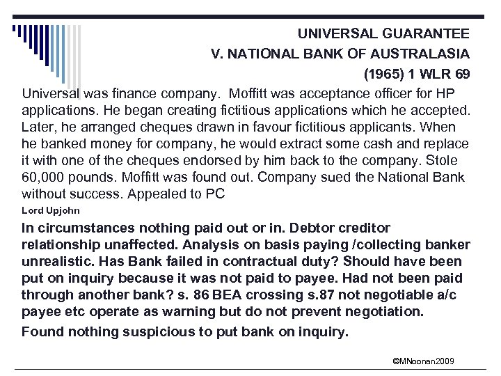 UNIVERSAL GUARANTEE V. NATIONAL BANK OF AUSTRALASIA (1965) 1 WLR 69 Universal was finance