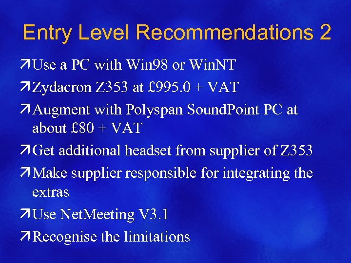 Entry Level Recommendations 2 ä Use a PC with Win 98 or Win. NT