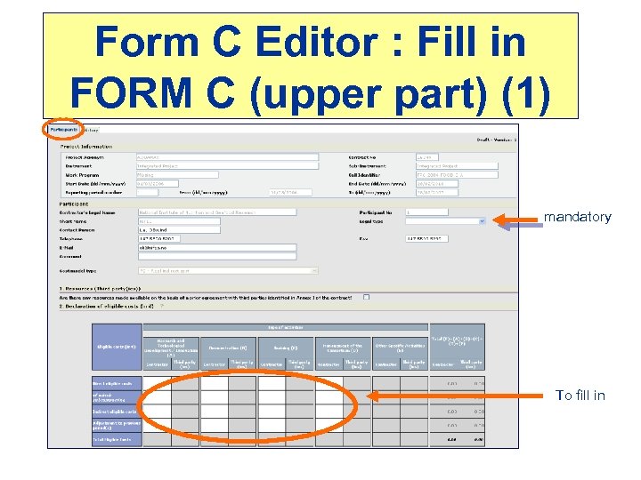 Form C Editor : Fill in FORM C (upper part) (1) mandatory To fill