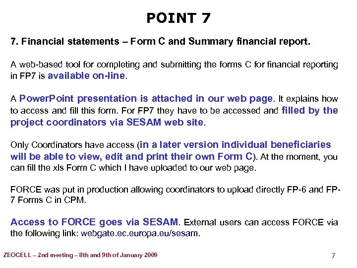 POINT 7 7. Financial statements – Form C and Summary financial report. A web-based
