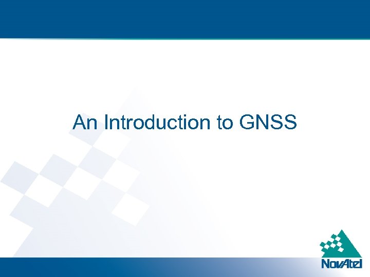 An Introduction to GNSS 