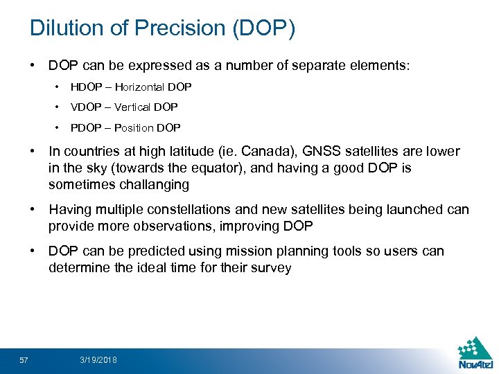 Dilution of Precision (DOP) • DOP can be expressed as a number of separate