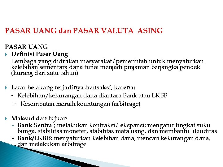 PASAR UANG dan PASAR VALUTA ASING PASAR UANG Definisi Pasar Uang Lembaga yang didirikan