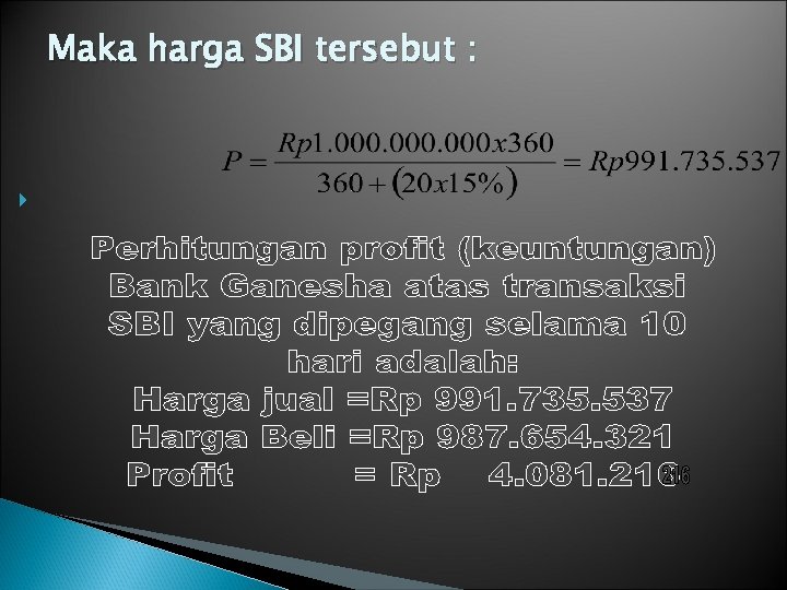 Maka harga SBI tersebut : 