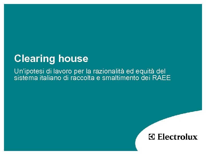 Clearing house Un’ipotesi di lavoro per la razionalità ed equità del sistema italiano di