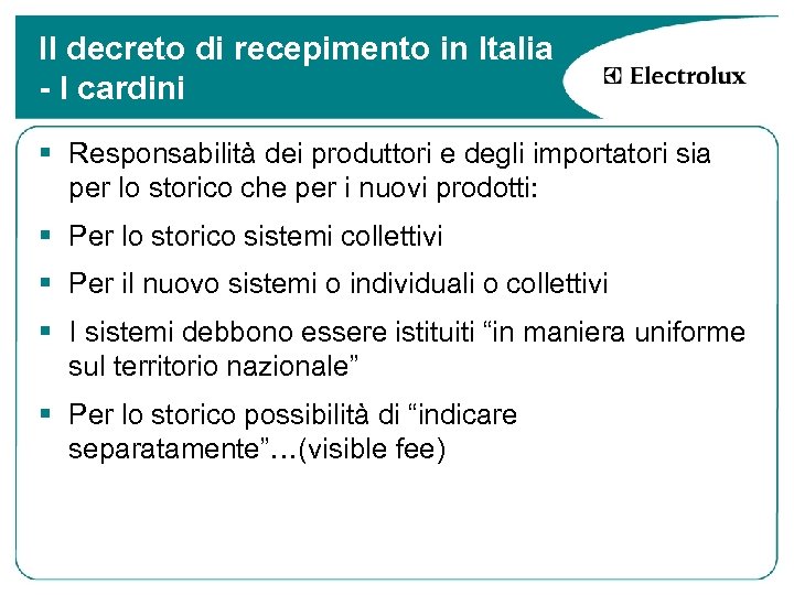Il decreto di recepimento in Italia - I cardini § Responsabilità dei produttori e