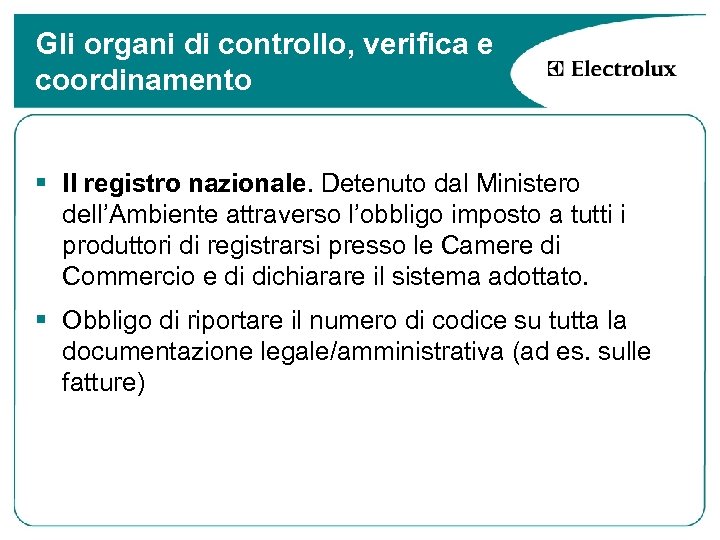 Gli organi di controllo, verifica e coordinamento § Il registro nazionale. Detenuto dal Ministero