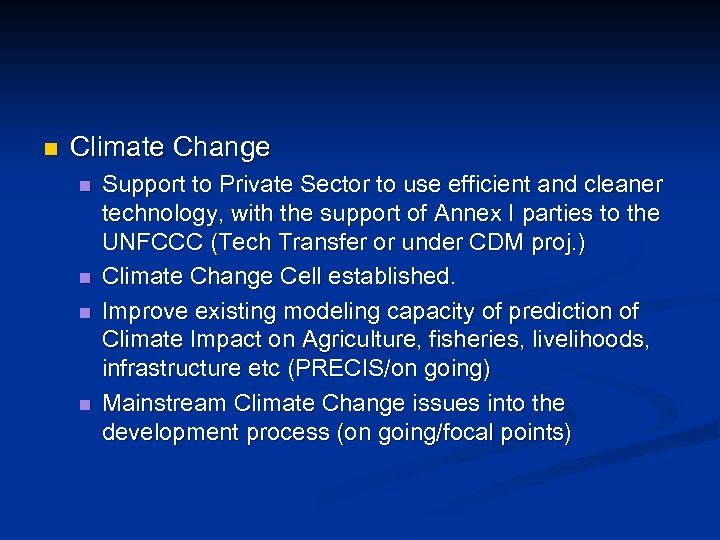 n Climate Change n n Support to Private Sector to use efficient and cleaner