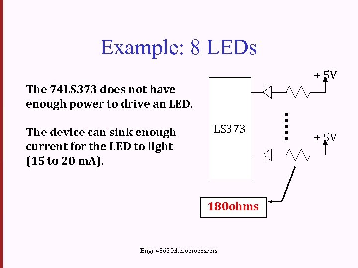 Example: 8 LEDs + 5 V The 74 LS 373 does not have enough