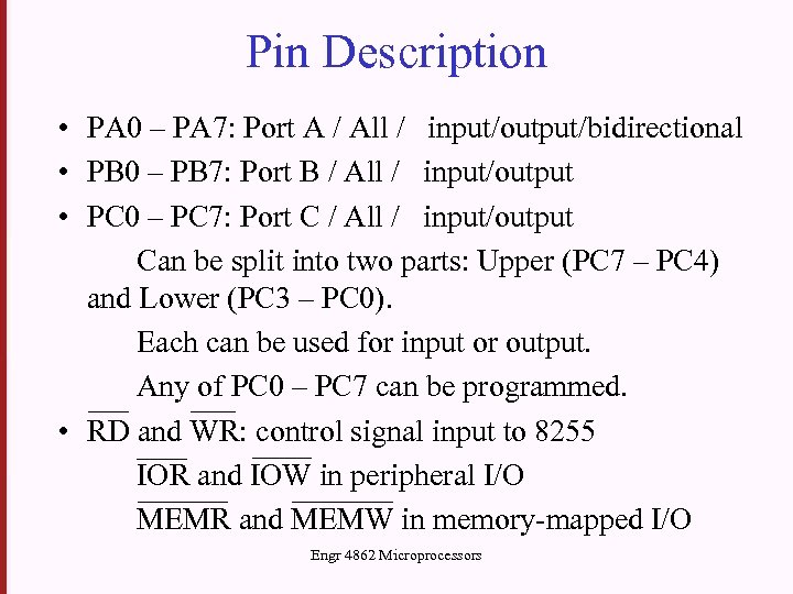 Pin Description • PA 0 – PA 7: Port A / All / input/output/bidirectional